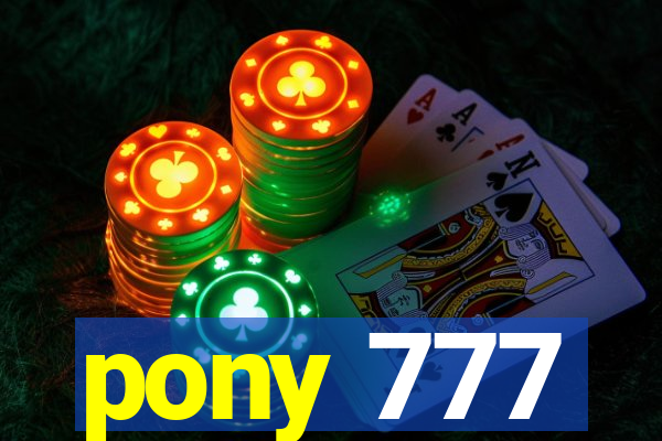 pony 777
